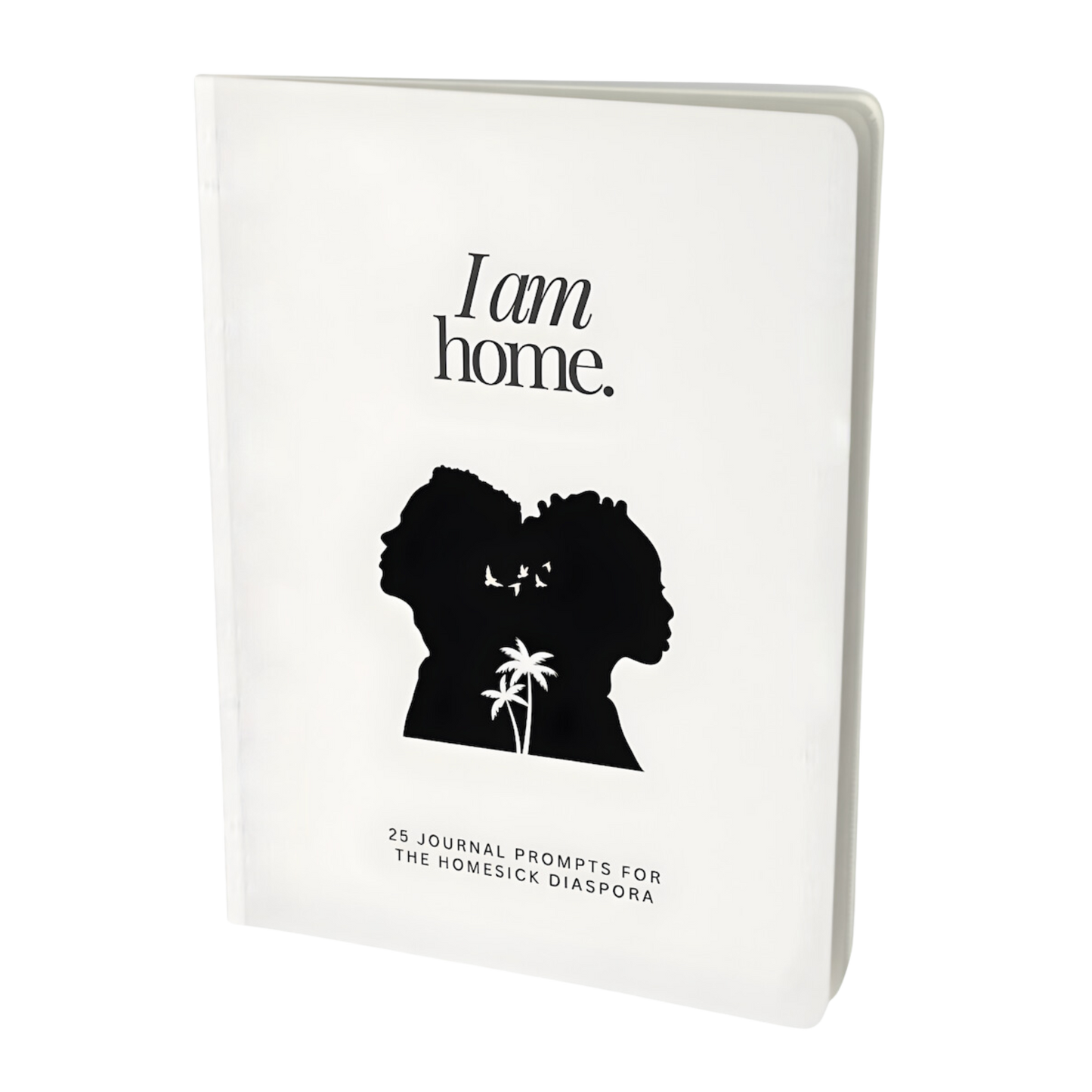 I Am Home Journal
